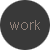 work